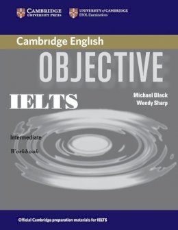 Black, Michael; Sharp, Wendy - Objective IELTS Intermediate Workbook - 9780521608732 - V9780521608732