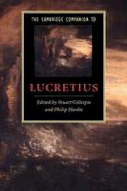 Stuart(Ed Gillespie - Cambridge Companions to Literature: The Cambridge Companion to Lucretius - 9780521612661 - V9780521612661