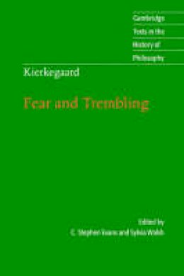 C. Stephen Evans (Ed.) - Cambridge Texts in the History of Philosophy: Kierkegaard: Fear and Trembling - 9780521612692 - V9780521612692