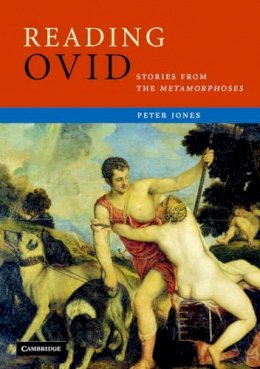 Peter Jones - Reading Ovid: Stories from the Metamorphoses - 9780521613323 - V9780521613323