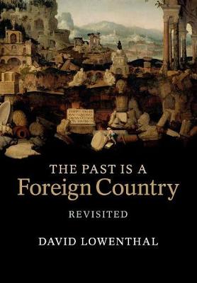 David Lowenthal - The Past Is a Foreign Country - Revisited - 9780521616850 - V9780521616850