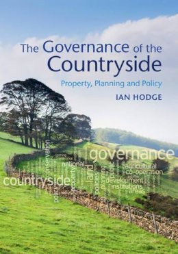 Ian Hodge - The Governance of the Countryside: Property, Planning and Policy - 9780521623964 - V9780521623964