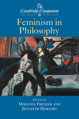 Edited By Miranda Fr - Cambridge Companions to Philosophy: The Cambridge Companion to Feminism in Philosophy - 9780521624695 - V9780521624695