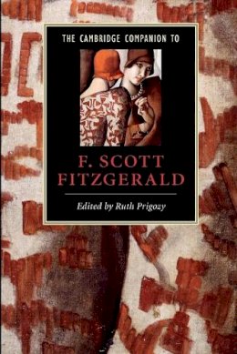 Edited By Ruth Prigo - The Cambridge Companion to F. Scott Fitzgerald - 9780521624749 - V9780521624749