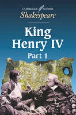 William Shakespeare - Cambridge School Shakespeare King Henry IV: Part 1 - 9780521626897 - V9780521626897