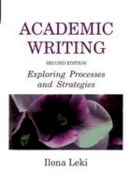 Ilona Leki - Academic Writing: Exploring Processes and Strategies - 9780521657686 - V9780521657686