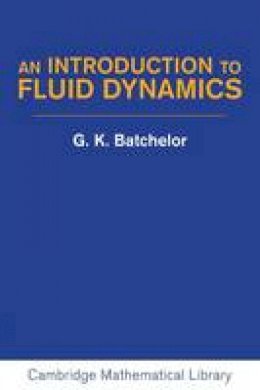 G. K. Batchelor - Cambridge Mathematical Library: An Introduction to Fluid Dynamics - 9780521663960 - V9780521663960