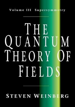 Steven Weinberg - The Quantum Theory of Fields: Volume 3, Supersymmetry - 9780521670555 - V9780521670555