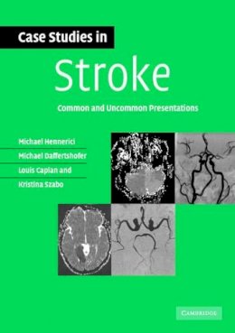 Michael G. Hennerici - Case Studies in Stroke: Common and Uncommon Presentations - 9780521673679 - V9780521673679