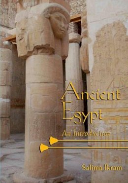 Salima Ikram - Ancient Egypt: An Introduction - 9780521675987 - 9780521675987
