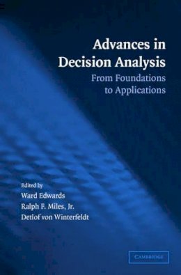 Ward Edwards (Ed.) - Advances in Decision Analysis: From Foundations to Applications - 9780521682305 - V9780521682305