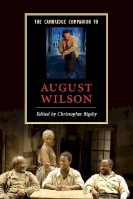 Christopher Bigsby - The Cambridge Companion to August Wilson - 9780521685061 - V9780521685061