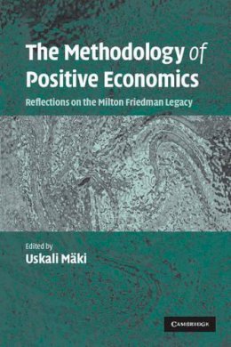 Roger Hargreaves - The Methodology of Positive Economics: Reflections on the Milton Friedman Legacy - 9780521686860 - V9780521686860