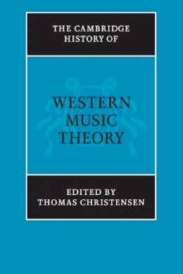 Thomas Christensen - The Cambridge History of Western Music Theory - 9780521686983 - V9780521686983