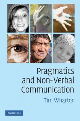 Tim Wharton - Pragmatics and Non-Verbal Communication - 9780521691444 - V9780521691444