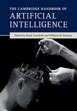 Keith Frankish - The Cambridge Handbook of Artificial Intelligence - 9780521691918 - V9780521691918