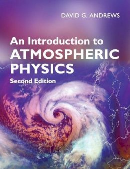 David G. Andrews - An Introduction to Atmospheric Physics - 9780521693189 - V9780521693189