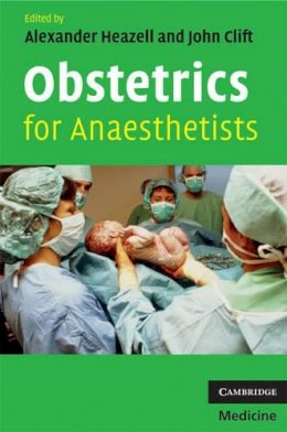 Alexander Heazell - Obstetrics for Anaesthetists - 9780521696708 - V9780521696708