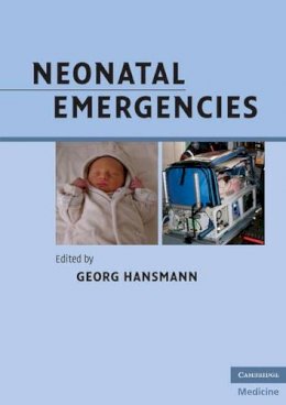 Georg (Ed) Hansmann - Neonatal Emergencies - 9780521701433 - V9780521701433