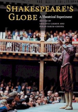 Christie(Ed) Carson - Shakespeare´s Globe: A Theatrical Experiment - 9780521701662 - V9780521701662