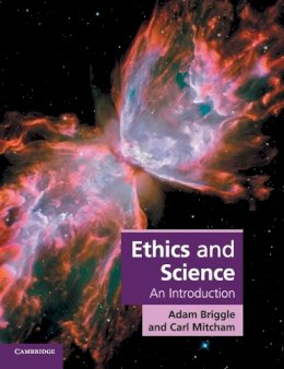 Adam Briggle - Ethics and Science: An Introduction - 9780521702676 - V9780521702676