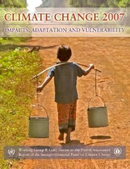 Intergovernmental Panel On Climate Change - Climate Change 2007 - Impacts, Adaptation and Vulnerability: Working Group II contribution to the Fourth Assessment Report of the IPCC - 9780521705974 - V9780521705974