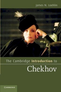 James N. Loehlin - The Cambridge Introduction to Chekhov - 9780521706889 - V9780521706889
