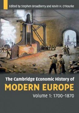 Stephen Broadberry - The Cambridge Economic History of Modern Europe: Volume 1, 1700–1870 - 9780521708388 - V9780521708388
