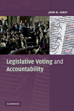 John M. Carey - Legislative Voting and Accountability - 9780521711913 - V9780521711913
