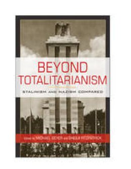 Michael (Ed) Geyer - Beyond Totalitarianism: Stalinism and Nazism Compared - 9780521723978 - 9780521723978