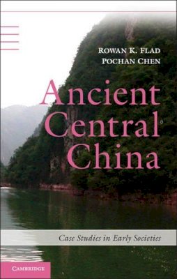 Rowan K. Flad - Ancient Central China: Centers and Peripheries along the Yangzi River - 9780521727662 - V9780521727662