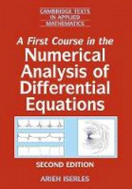 Arieh Iserles - Cambridge Texts in Applied Mathematics: Series Number 44: A First Course in the Numerical Analysis of Differential Equations - 9780521734905 - V9780521734905