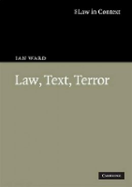 Ian Ward - Law, Text, Terror - 9780521740210 - V9780521740210