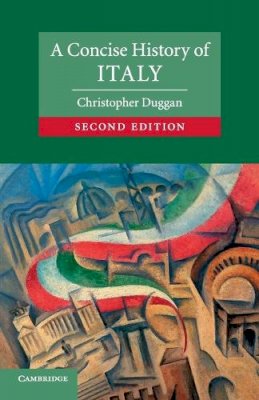 Christopher Duggan - A Concise History of Italy - 9780521747431 - V9780521747431