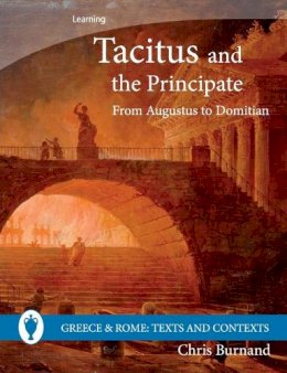 Chris Burnand - Tacitus and the Principate: From Augustus to Domitian - 9780521747615 - V9780521747615