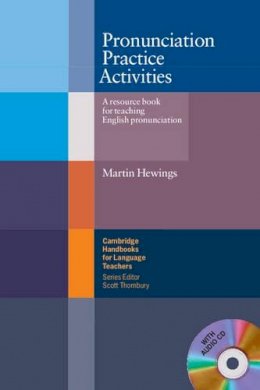Martin Hewings - Pronunciation Practice Activities Book and Audio CD Pack: A Resource Book for Teaching English Pronunciation (Cambridge Handbooks for Language Teachers) - 9780521754576 - V9780521754576