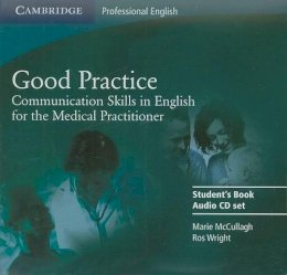 Marie Mccullagh - Good Practice 2 Audio CD Set: Communication Skills in English for the Medical Practitioner (Cambridge Professional English) - 9780521755924 - V9780521755924