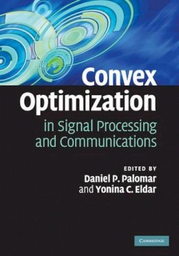 Daniel P(Ed Palomar - Convex Optimization in Signal Processing and Communications - 9780521762229 - V9780521762229