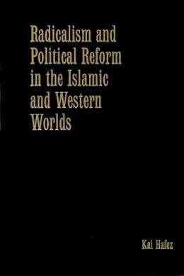 Kai Hafez - Radicalism and Political Reform in the Islamic and Western Worlds - 9780521763202 - V9780521763202
