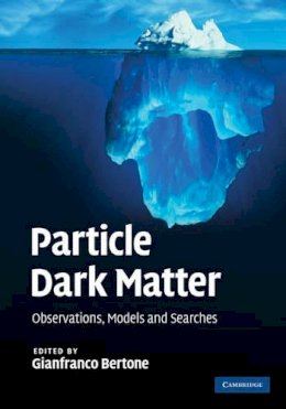 Edited By Gianfranco - Particle Dark Matter - 9780521763684 - V9780521763684
