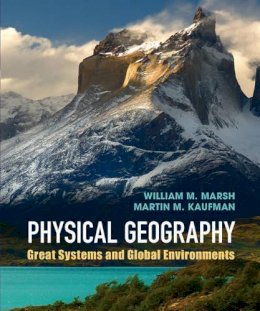 William M. Marsh - Physical Geography: Great Systems and Global Environments - 9780521764285 - V9780521764285