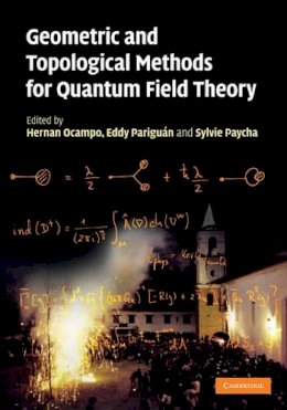 Edited By Hernan Oca - Geometric and Topological Methods for Quantum Field Theory - 9780521764827 - V9780521764827