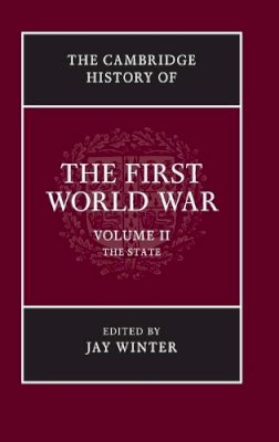 Jay (Ed) Winter - The Cambridge History of the First World War: Volume 2, the State - 9780521766531 - V9780521766531