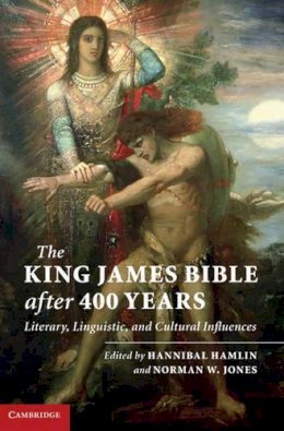 Hannibal Hamlin (Ed.) - The King James Bible After Four Hundred Years - 9780521768276 - V9780521768276