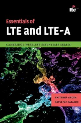 Amitabha Ghosh - Essentials of LTE and LTE-A (The Cambridge Wireless Essentials Series) - 9780521768702 - V9780521768702