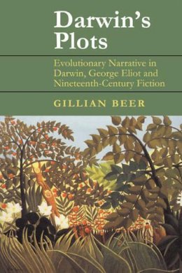 Gillian Beer - Darwin's Plots: Evolutionary Narrative in Darwin, George Eliot and Nineteenth-Century Fiction - 9780521783927 - KSG0034154 Gillian Beer - Darwin's Plots: Evolutionary Narrative in Darwin, George Eliot and Nineteenth-Century Fiction - 9780521783927 - KSG0034154