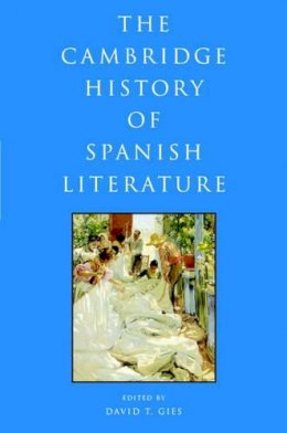 David T. Gies (Ed.) - The Cambridge History of Spanish Literature - 9780521806183 - V9780521806183