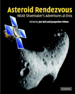 Edited By Jim Bell - Asteroid Rendezvous: NEAR Shoemaker´s Adventures at Eros - 9780521813600 - V9780521813600