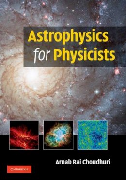 Arnab Rai Choudhuri - Astrophysics for Physicists - 9780521815536 - V9780521815536