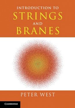 Peter A. West - Introduction to Strings and Branes - 9780521817479 - V9780521817479